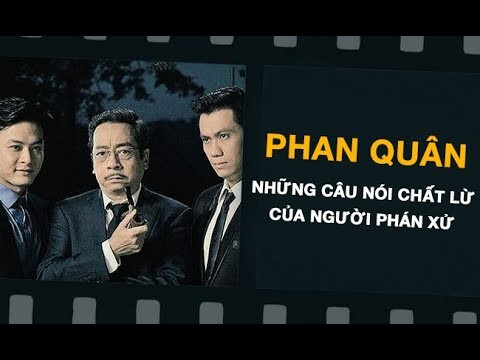 Những câu nói 'chất lừ' từ bộ óc vĩ đại của người phán xử - ông trùm Phan Quân | NSND Hoàng Dũng