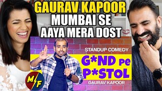 MUMBAI SE AAYA MERA DOST | Gaurav Kapoor | Stand Up Comedy | REACTION!!