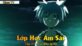 Lớp Học Ám Sát Tập 21 - Cúi đầu tạ lỗi