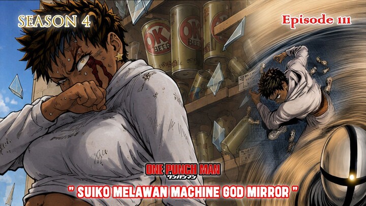 One Punch Man (Season 4) - Episode 111 [Bahasa Indonesia] - " Suiko Melawan Machine God Mirror "