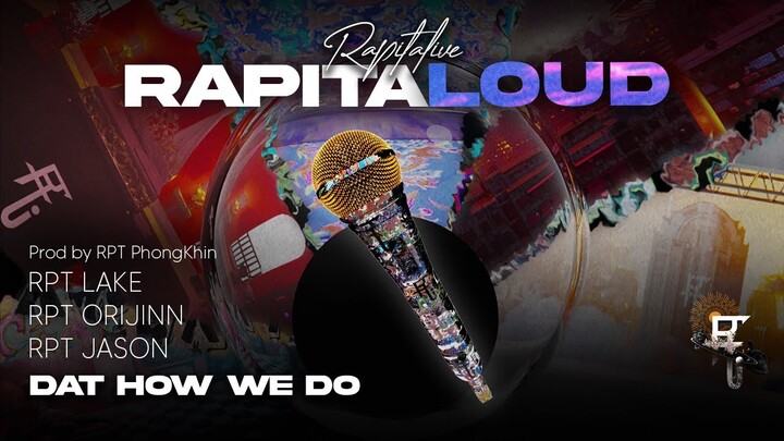 RAPITALIVE | Dat How We Do - RPT ORIJINN x RPT JASONDILLA x RPT LAKE x RPT MCK (Rapitaloud EP)