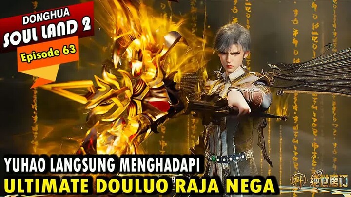 YUHAO MENGHADAPI ULTIMATE DOULUO - Alur Cerita Soul Land 2 episode 63 - Soul Land Terbaru