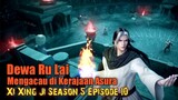 Xi Xing Ji Season 5 Episode 10 || Dewa Ru Lai Mengacau Kerajaan Asura