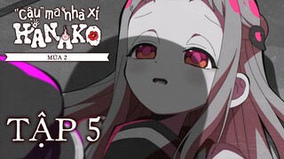 Jibaku Shounen Hanako-kun ss2 ep 5 Vietsub | "Cậu" ma nhà xí Hanako mùa 2 tập 5