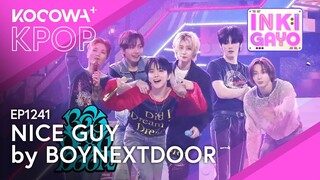 BOYNEXTDOOR  - Nice Guy | SBS Inkigayo EP1241 | KOCOWA+