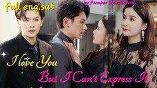 [Full eng.sub]                                                   "I love You But I Can't Express It"