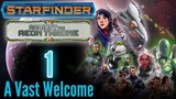 Starfinder Illustrated Campaign | Against the Aeon Throne, Ep. 1: A Vast Welcome