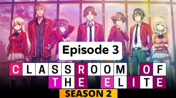 Classroom of the Elite Staffel 2 Folge 3 Serie online Stream