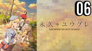 Dusk Beyond the End of the World Episode 6