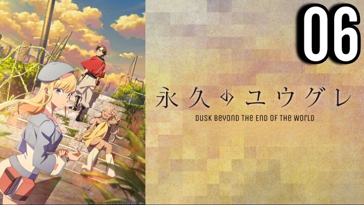 Dusk Beyond the End of the World Episode 6