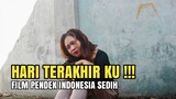 EPS TERAKHIR ‼️ HARI TERAKHIRKU - KENIKMATAN SESAAT FILM PENDEK INDONESIA SEDIH