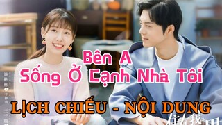 Bên A Sống Ở Cạnh Nhà Tôi《Đối Tác Nhà Bên》[LỊCH CHIẾU - NỘI DUNG]