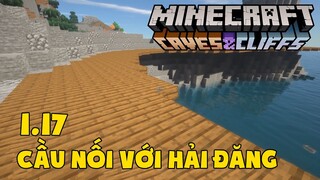 Tập 16: Xây Cây Cầu Trên Vách Núi - Minecraft Sinh Tồn 1.17