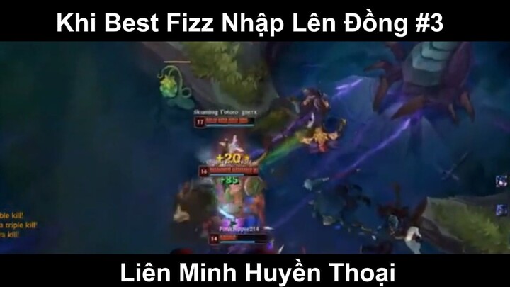 Khi Best Fizz Nhập Lên Đồng Phần 3