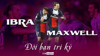 ĐÔI BẠN TRI KỶ IBRAHIMOVIC – MAXWELL | “Sinh ra là để giành cho nhau”