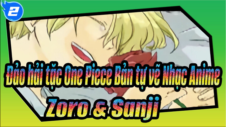 [Đảo hải tặc One Piece Bản tự vẽ Nhạc Anime] Zoro & Sanji's s.i.G.r.E【zs】_2