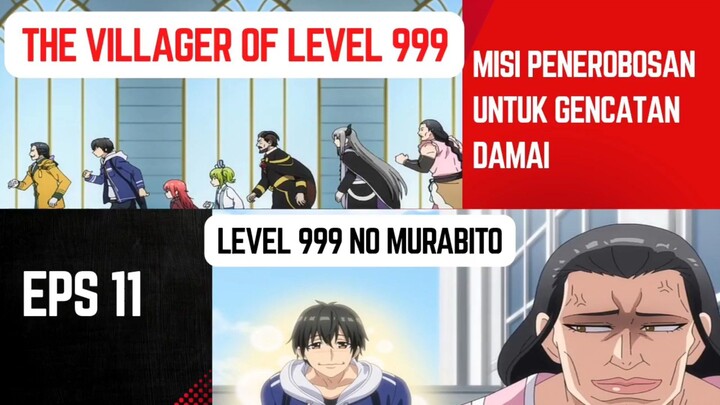 The villager of level 999 eps 11 - Kagami dalam misi penerobosan instana untuk gencatan damai