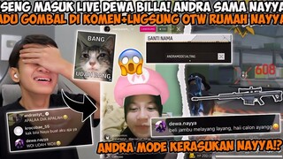 ISENG MASUK LIVE DEWA BILLA! MALAH ADU GOMBAL DI KOMEN SAMA NAYYA😭 ANDRA MODE SALBRUT🤣