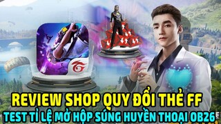 Review Shop Quy Đổi Thẻ FF || Thời Gian Bảo Trì Xong Ob26 - Test Tỉ Lệ Mở Hộp Súng OB26 | Lee Gaming