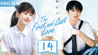 ENG SUB【暗戀成真 | The First and Last Love】▶EP 14🍀校草和校霸同時愛上我！趙露思、趙弈欽從校服到婚紗，對妳的喜歡藏不住✨#ChineseDrama