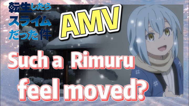 [Slime]AMV |  Such a  Rimuru, feel moved?