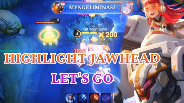 HIGHLIGHT JAWHEAD LET'S GO