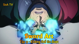 Sword Art Tập 9 - Không thể tin được