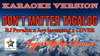 Don't Matter Tagalog ( KARAOKE VERSION ) RJ Peralta x Aey laranang x COVER VERSION