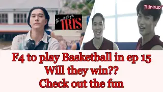 F4 will Play Basketball Episode 15 Spoiler