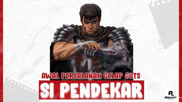 Awal Mula Guts Si Pendekar Hitam | Berserk