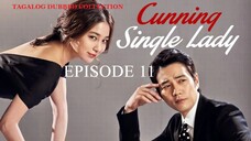 CUNNING SINGLE LADY Episode 11 TAGALOG Dubbed HD