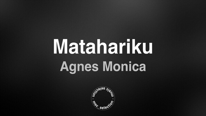 Matahariku - Agnes Monica (Lyric Video)