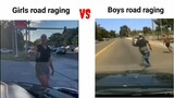 Girls Road Raging Vs Boys Road Raging
