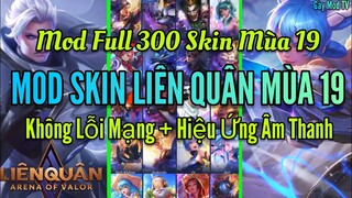 Hướng Dẫn Mod Full 300 Skin Liên Quân Mùa 19 Mới Nhất Sau Cập Nhật 15/7