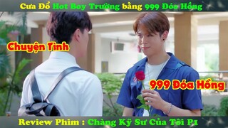 Review Phim Đam Mỹ : Cưa Đổ Hot Boy Trường Bằng 999 Đóa Hồng | Chàng Kỹ Sư Của Tôi P1