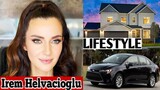 Irem Helvacıoğlu Lifestyle,Biography,Networth,Realage,Facts,Hobbies,Income,|RW Facts Profile|