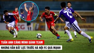 Tuấn Anh đã căng mình "gánh team" HAGL trước Hà Nội FC như thế nào? | Khán Đài Online