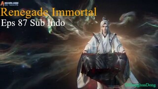 Renegade Immortal Eps 87 (Sub Indo-Anichin)