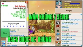 Ngọc Rồng Online - HACK ĐƯỢC ACC KHỦNG ... PHÁT HIỆN QUẦN KHỦNG NHẤT 7 SEVER!!!!!!