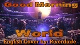 Dr Stone OP 1 "Good Morning World" [FULL] (English Cover by Riverdude)