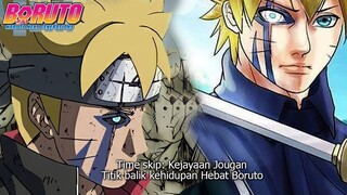 AKHIRNYA TIMESKIP DAN KEJAYAAN JOUGAN ERANYA JOUGAN BORUTO