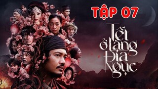 【4K】Tết Ở Làng Địa Ngục - Tập 07