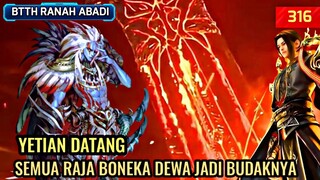 IBLIS TUKANG ONAR DATANG - BTTH RANAH KEABADIAN DEWA EP 316