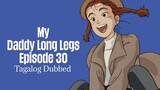 Episode 30 | My Daddy Long Legs | Judy Abbot | Tagalog Dubbed