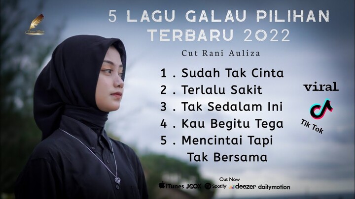 5 Lagu Galau Pilihan Terbaru 2022 Cut Rani Auliza (mp3)