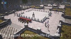 The Legend of Magic Outfit Episode 12