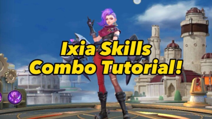 Ixia Skills Combo Tutorial - Mobile Legends