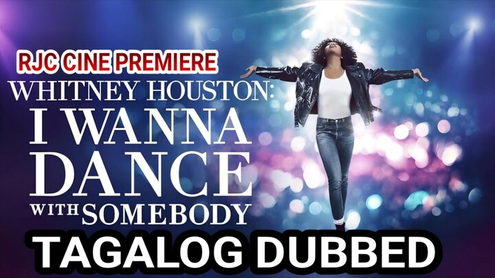 I WANNA DANCE WITH SOMEB0DY TAGALOG DUBBED VERSION REVIEW COURTESY OF RJC CINE PREMIERE