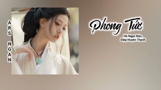 Phong Tức (风息) - Hồ Ngạn Bân, Diệp Huyền Thanh| Thả Thí Thiên Hạ Ost