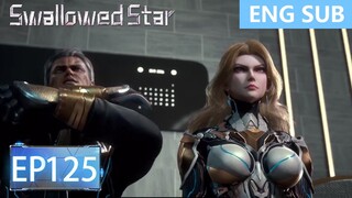 [Preview] Swallowed Star episode 125 engsub